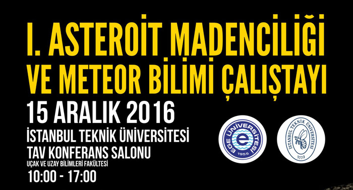 I. Asteroit Madenciliği ve Meteor Bilimi Çalıştayı 15 Aralık’ta
